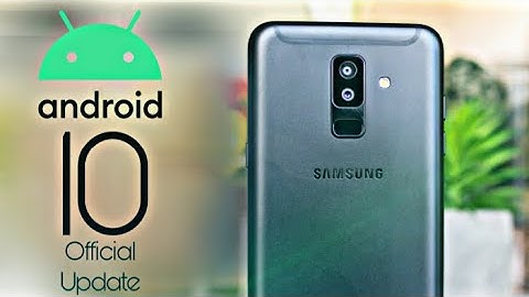 Samsung Galaxy A6 Plus Official Android 10 Update