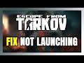How to FIX Escape From Tarkov Not Launching/Won't Launch