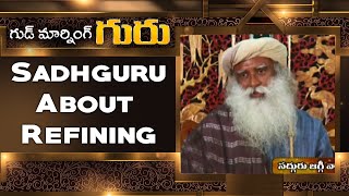 Sadhguru About Refining | Good Morning Guru | Sadhguru Latest Motivational Videos | ABN Telugu