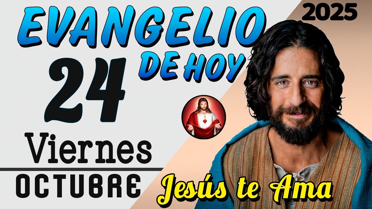 Evangelio de Hoy Viernes 24 de Octubre de 2025 | Mensaje de Hoy - YouTube