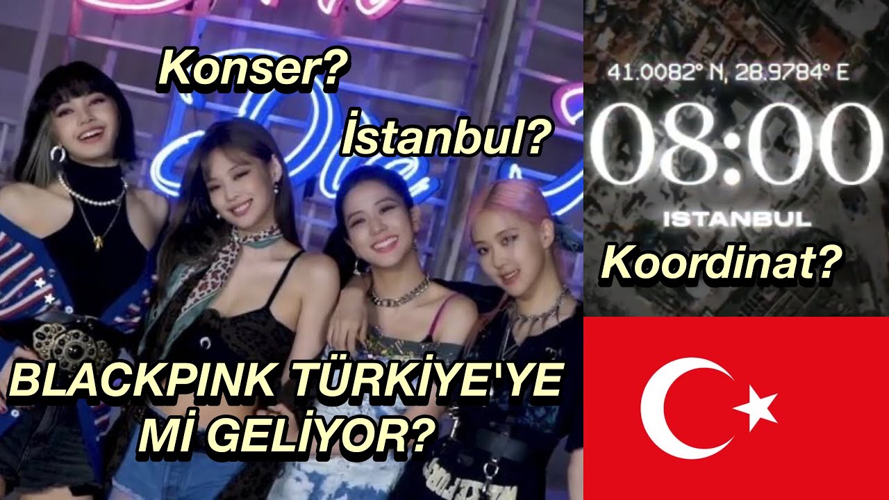 blackpink turkiye ye mi geliyor 2021 istanbul konseri youtube