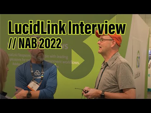 Lucid Link Interview // NAB 2022