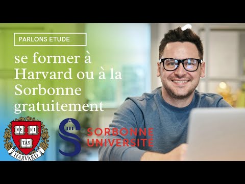 se former à Harvard ou à la Sorbonne gratuitement !!!!