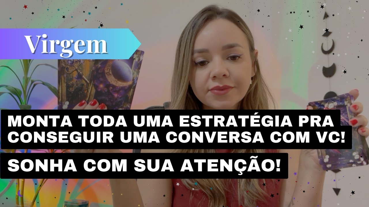 VIRGEM✨MARÇO✨ MONTA TODA UMA ESTRATÉGIA PRA CONSEGUIR UMA CONVERSA COM VC 🤭SONHA COM SUA ATENÇÃO!