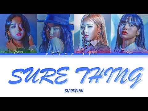 BLACKPINK (블랙핑크) – 'Sure Thing (Miguel Cover)' Türkçe Alt Yazılı [Color Coded]