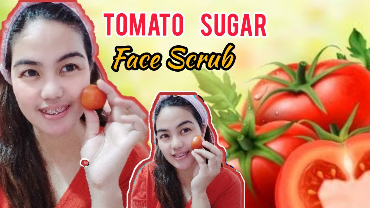 Tomato and Sugar Face Scrub/DIY Face Scrub YouTube