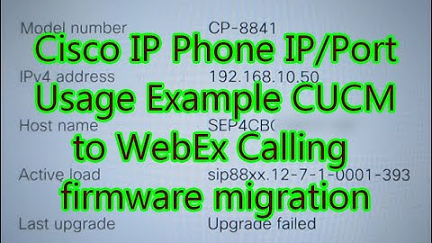 Cisco IP Phone IP/Port Usage Example CUCM to WebEx Calling firmware migration