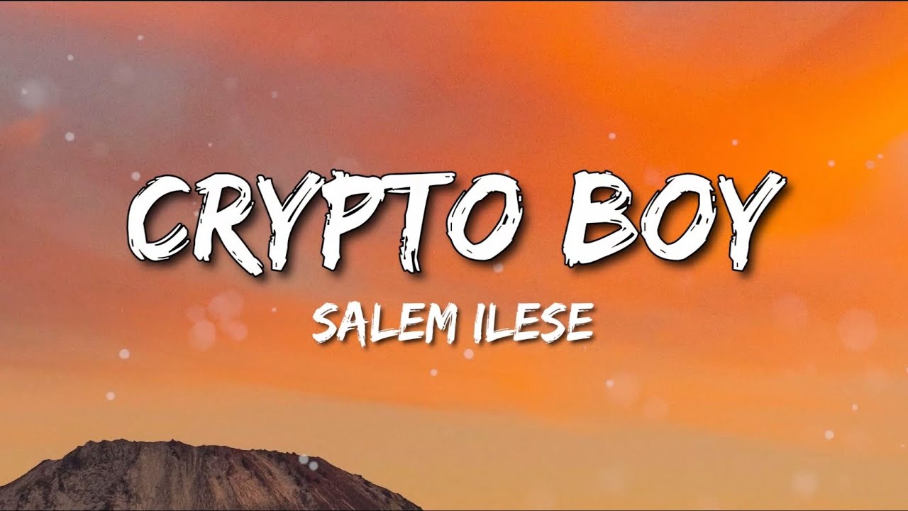 Crypto ₿oy - Salem Ilese ( Lyrics ) Crypto ₿oy - Salem Ilese ( Lyrics )
