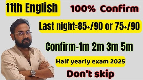 11th English-Last night=85+/90 |Confirm 1m 2m 3m 5m-half yearly exam 2025