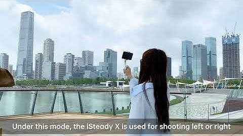 Tura HOHEM - Smartphone Gimbal iSteady X - Use Guide: Pan & Tilt Follow