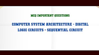 Computer System Architecture - Digital Logic Circuits - Sequential Circuit MCQ Questions