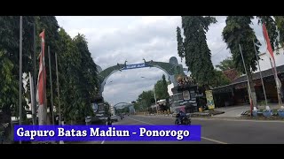 Gapuro Mlilir Perempatan Jalan Ngepos Perbatasan Ponorogo Madiun - Street View Video