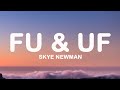 Skye Newman FU UF Lyrics