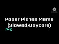 Gambar cover Paper Planes Meme Slowed/Daycore