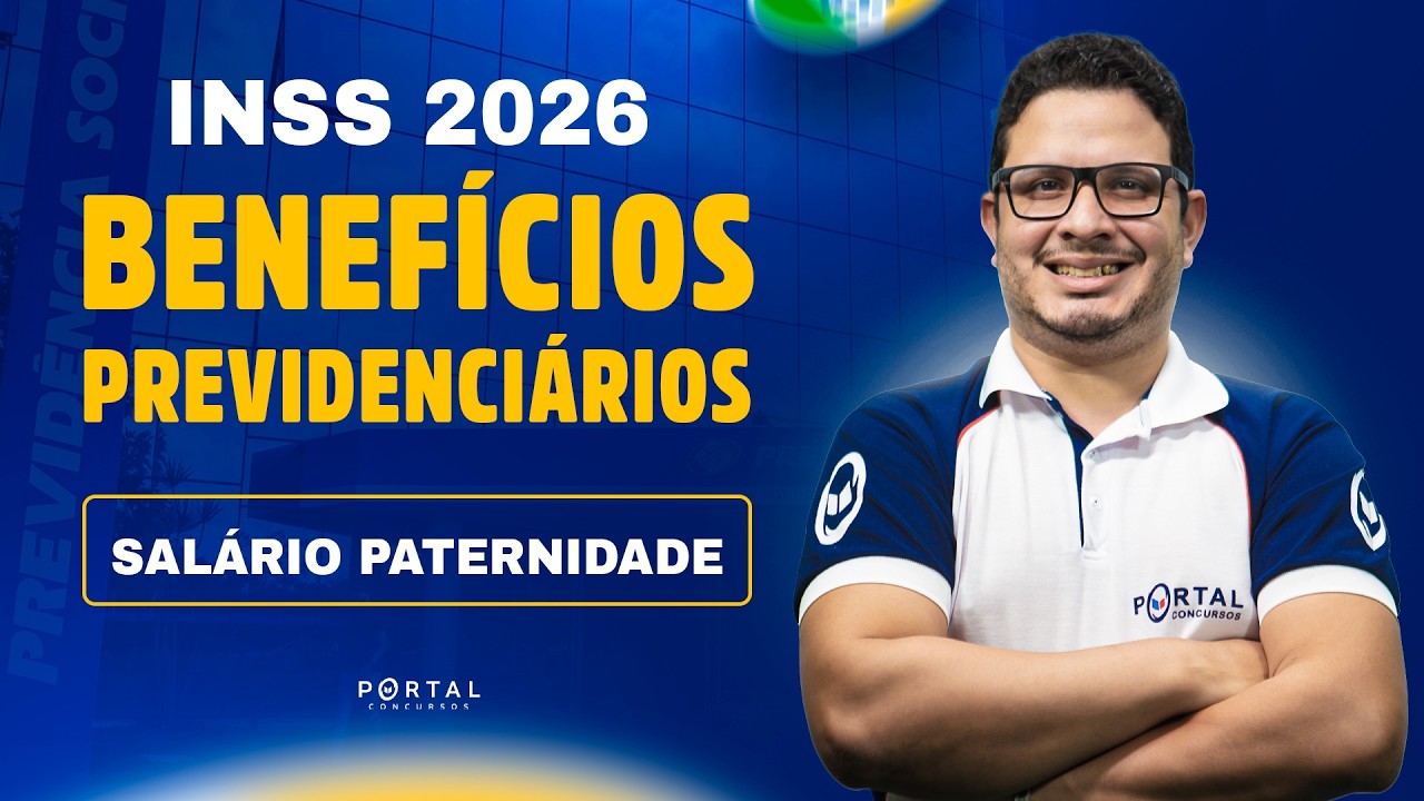 CONCURSO INSS - BENEFÍCIOS PREVIDENCIÁRIOS: Salário Paternidade | Com o Profº. Harlenson Fonseca