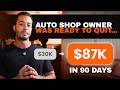 His Auto Shop Was Stuck at $30K… Then Something Changed (Now $87K/Month)