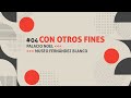 CON OTROS FINES | 04 | Palacio Noel - Museo Fernández Blanco