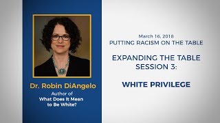 Expanding the Table for Racial Equity #3: White Privilege - Dr. Robin DiAngelo