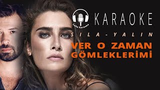 Karaoke - Sıla Yalın - Ver O Zaman Gömleklerimi