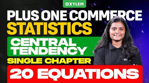 Plus One Commerce - Statistics | Central Tendency - Single Chapter 20 Equations | Plus One Commerce