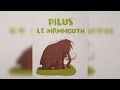 Histoire pour enfants   pilus le mammouth ds 3 ans