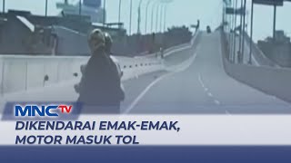 Terjadi Lagi! Pemotor Emak-emak Masuk Tol dan Nekat Lawan Arus  - LIS 21/06