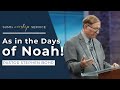 As in the days of noah  pastor stephen bohr  worship service 11224