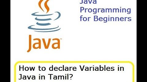 HOW TO DECLARE VARIABLES IN JAVA IN TAMIL?