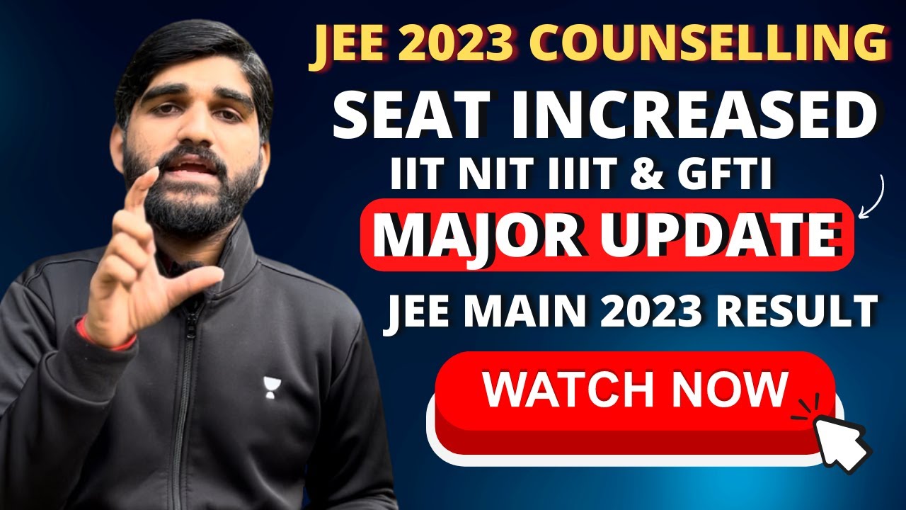 Seats Increased🚨 JEE 2023 Urgent Seat Matrix Update JEE Main 2023