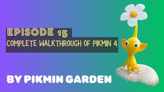 Complete Walkthrough of Pikmin 4 - Episode 15