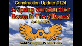 The Villages Construction Update #124 - A spring construction boom in The Villages 4/3/23