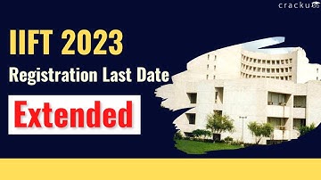 IIFT 2023 Registration Date Extended