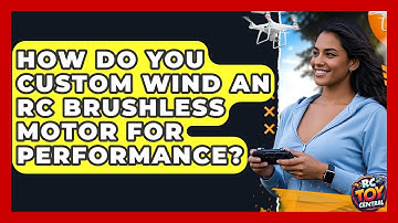 How Do You Custom Wind An RC Brushless Motor For Performance? - RC Toy Central