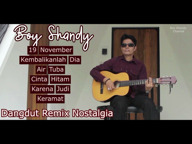 19 November Koleksi Dangdut Nostalgia Terbaik Boy Shandy - Audio Stereo class=