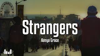 Kenya Grace - Strangers (Lyrics)