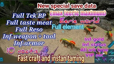 save data emax (eerie maximum) new save data ark mobile | full Reso | full taste meat | full tek