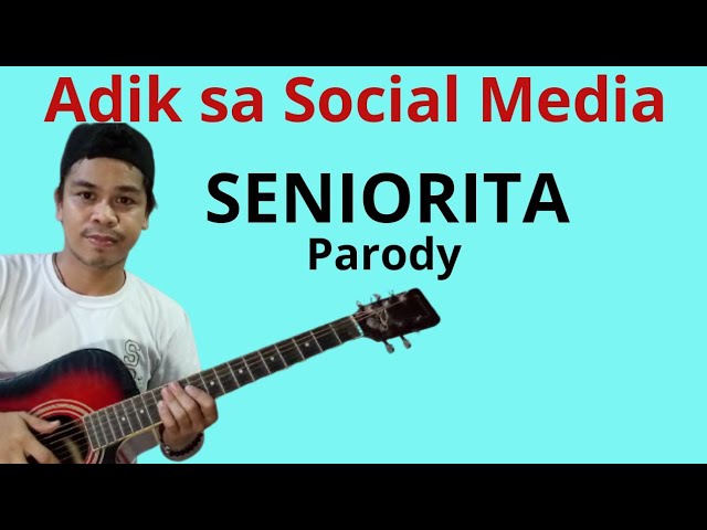 Adik sa Social Media | seniorita cover tagalog parody| EdoyPe class=