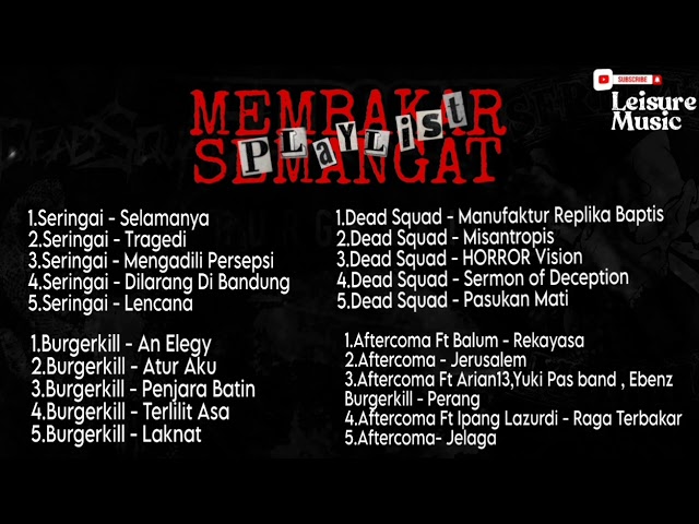 Playlist Membakar Semangat ( Seringai, Burgerkill, Deadsquad Dan Aftercoma ) class=