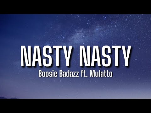 Boosie Badazz - Nasty Nasty (Lyrics) ft. Mulatto \
