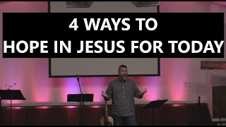 4 Ways To Hope In Jesus For Today