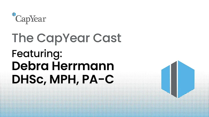 CapYear Cast - Debra Herrmann, DHSc, MPH, PA-C (Au...