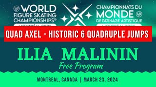 ILIA MALININ  historic SIX QUADRUPLE JUMPS  QUAD AXEL  2024 Montreal World