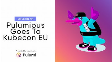 PulumiVision - Pulumipus Goes to KubeCon EU!