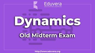 Dynamics | old Midterm Exam