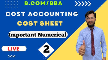 Cost Accounting | Cost sheet | Important Numerical | Exam 2022 | B.com/BBA |#2 | By Vipul sharma sir