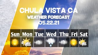 Weather Forecast Chula Vista, California ▶ Chula Vista weather Forecast 05/22/2021