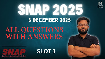 SNAP 2025 Slot 1 Full Paper Solved! | Memory-Based Questions + Answers | Must Watch for Slot 2 & 3