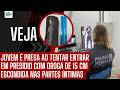 JOVEM É PRES4 AO TENTAR ENTRAR EM PRESÍDI@ NA BAHIA COM DROG4 DE 15 CM ESCONDID4 NAS PARTES ÍNTIM4S