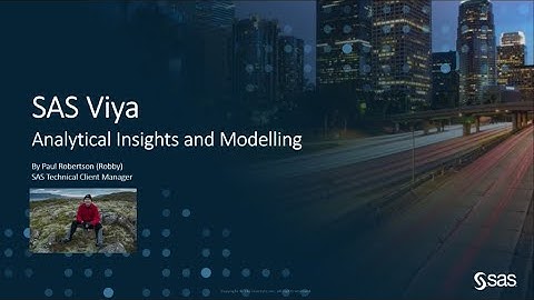 SAS Viya - Insights and Modelling