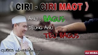 ABUYA UCI || CIRI - CIRI MAOT ANU SA'ADAH JENG ANU SAQOWAH